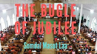 The Bugle Of Jubilee (Lyrics Video | Somdal Masot Laa)