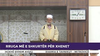 HUTBE | Rruga më e shkurtër për xhenet - Ekrem Avdiu