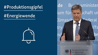 Pressestatement von Bundesminister Robert Habeck nach Produktionsgipfel