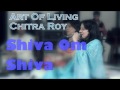 Shiva Om Shiva || Chitra Roy Art Of Living Bhajans