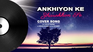 #Video Ankhiyon Ke Jharokhon Se | Cover Song | Unplugged hindi songs |  Sanjay Song