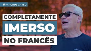 Ele mergulhou e se encharcou de Francês