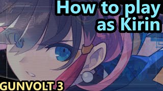 #AD | Azure Striker Gunvolt 3: How to play as Kirin (the basics).