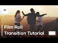 How To Create A Film Roll Transition In Premiere Pro - Premiere Pro Tutorial