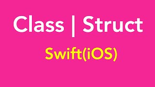 31-Class & Struct in Swift Programming Language (iOS)