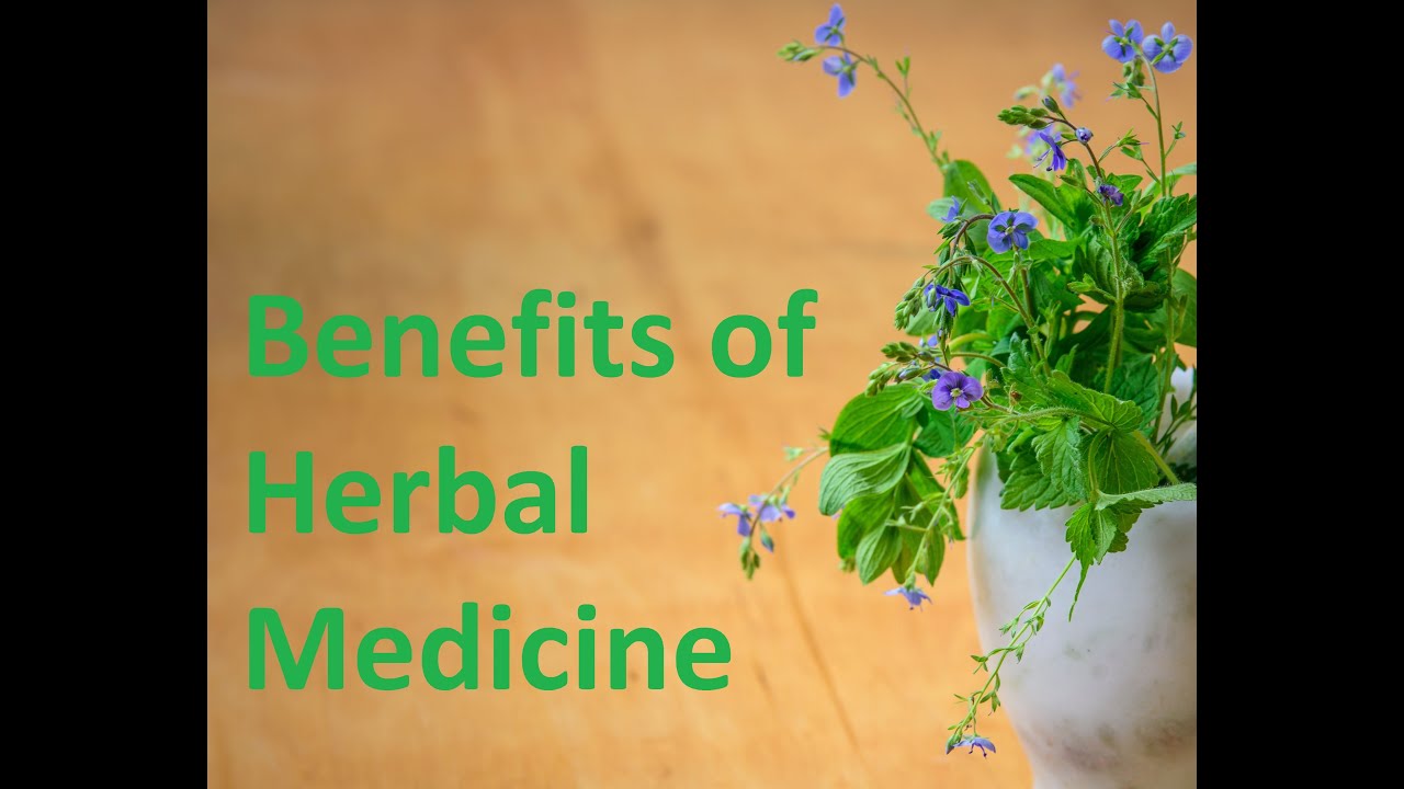 Benefits Of Herbal Medicine - YouTube