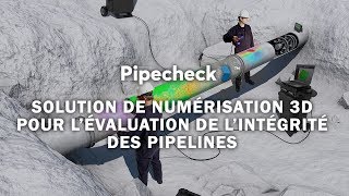 La solution CND la plus rapide et la plus sûre : Pipecheck 5.0