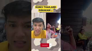 KUNCI THAILAND DIMAKAN😱 #shorts