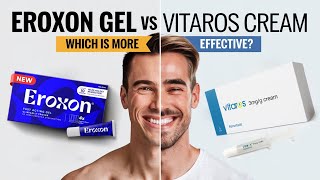 Eroxon Gel vs Vitaros Cream: Which is More Effective?