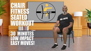 Chair Fitness Low Impact Workout | Easy Seated Exercise | 30 Minutes | Limited Mobility Home Workout