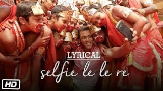 'Selfie Le Le Re' Full Song with LYRICS Pritam | Bajrangi Bhaijaan…