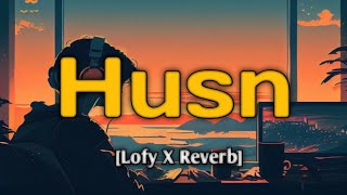 Husn 2.0 Hindi song   [ Lofy X Reverb]