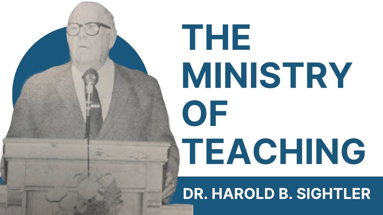 The Ministry Of Teaching - Dr. Harold B. Sightler (video 1983) - YouTube