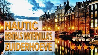 Nautic Rentals Watervilla's Zuiderhoeve hotel review | Hotels in De Heen | Netherlands Hotels