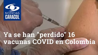 Ya se han "perdido" 16 vacunas COVID en Colombia: ¿dónde están?