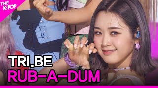 TRI.BE, RUB-A-DUM (트라이비, 러버덤) [THE SHOW 210601]