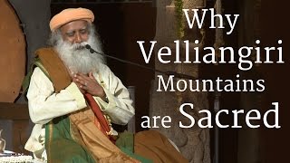 Why Velliangiri Mountains are Sacred | Sadhguru