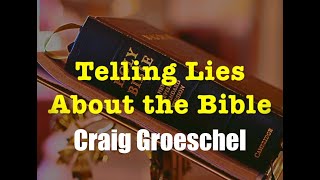 Telling Lies About the Bible: Craig Groeschel