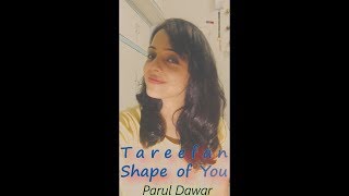 Tareefan - Shape of You Mashup Acoustic Cover | Parul Dawar | Badshah | Veere Di Wedding