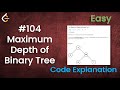 Maximum Depth of Binary Tree | Leetcode - 104