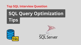 8 SQL Server Query Optimization Tips | SQL Interview Tips