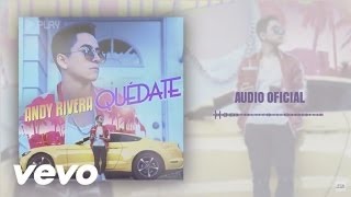 Andy Rivera - Quédate (Cover Audio)