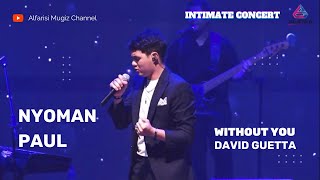 WITHOUT YOU - DAVID GUETTA | Live Performance by @NyomanPaulOfficial | INTIMATE CONCERT AE