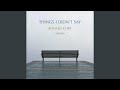 Things I didn't say: No. 19. You and I had different views