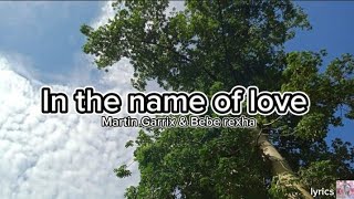 In the name of love - Martin Garrix & Bebe rexha ( lyrics lagu )