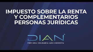 IMPUESTO SOBRE LA RENTA Y COMPLEMENTARIOS PERSONAS JURÍDICAS -  1/2  - DIAN