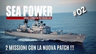 Sea Power -  Gameplay Italiano - Proviamo la Prima Patch ! #02