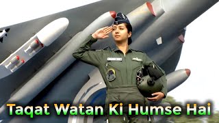 Taqat Watan Ki Humse Hai | Taqat Watan Ki Humse Hai Original Song | Taqat Watan Ki Humse Hai Lyrics