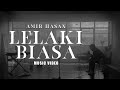 Amir Hasan - Lelaki Biasa (Official Music Video)