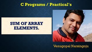 Sum of all elements of array | One Dimensional Array | Venugopal Narsingoju
