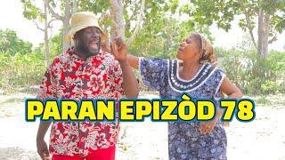 PARAN FULL EPISODE#78, GEN BAGAY. DEMA/ TINE/ PAGA/ KALABWA/ CHÈLBÈ/ ZÒBÒT/ TIBOUK/ LALA/ TIZOU