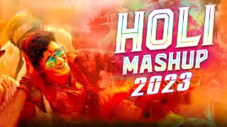 Holi Mashup 2023 | Latest Holi Song | Holi Songs 2023 | Non-Stop Holi Songs 2023 Bollywood Holi Mix