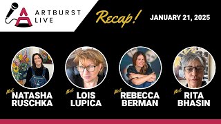 Artburst Live with Natasha Ruschka, Lois Lupica, Rebecca Berman and Rita Bhasin