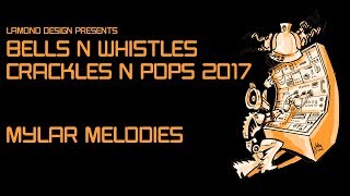 Mylar Melodies live at Bells N Whistles Crackles N Pops 2017