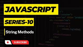 JavaScript Series #10 | String Methods