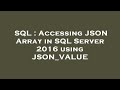 SQL : Accessing JSON Array in SQL Server 2016 using JSON_VALUE