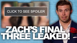 Bachelor Zach FINAL THREE [SPOILERS] Are Here- Plus Reality Steve Reveals Where They Are Filming!