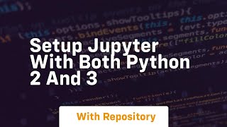 Setup jupyter with both python 2 and 3