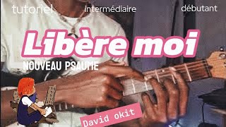 Apprends à jouer :  Libère moi  (David okit )en barré et sans barré