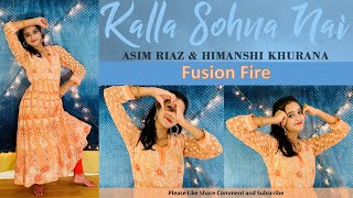 #Kalla Sohna Nai | #Neha Kakkar | Asim Riaz & Himanshi Khurana | Bollywood | Dance Cover Fusion Fire