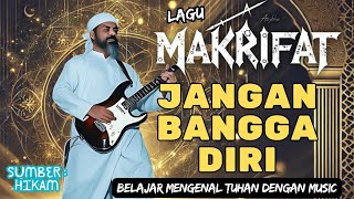 VIRAL! Lagu Makrifat - Jangan Bangga Diri | Lagu Religi Sufi Terbaru, Bikin Hati Tenang