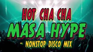 HOT CHA CHA & MORE MASA HYPE - NONSTOP DISCO MIX | DJRANEL BACUBAC REMIX |