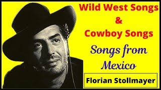 Wild West & Cowboy Songs and Music from Mexico remastered 2020 # 1