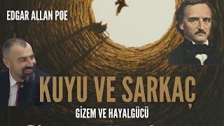 KUYU VE SARKAÇ - Edgar Allan Poe  / sesli hikaye