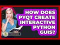 How Does PyQt Create Interactive Python GUIs? - Python Code School