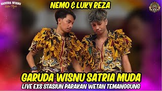 NEMO DAN REZA GEDRUK GWSM TERBARU GARUDA WISNU SATRIA MUDA LIVE EXS STASIUN PARAKAN WETAN TEMANGGUNG